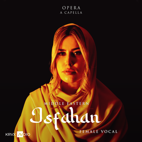 Isfahan - OPERA Middle Eastern Female Vocal Acapella